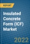 Insulated Concrete Form (ICF) Market 2022-2028 - Product Image