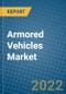 Armored Vehicles Market 2022-2028 - Product Image