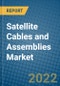 Satellite Cables and Assemblies Market 2022-2028 - Product Thumbnail Image