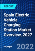 Spain Electric Vehicle Charging Station Market Overview, 2027- Product Image