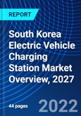 South Korea Electric Vehicle Charging Station Market Overview, 2027- Product Image