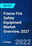 France Fire Safety Equipment Market Overview, 2027- Product Image