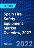 Spain Fire Safety Equipment Market Overview, 2027- Product Image