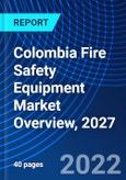 Colombia Fire Safety Equipment Market Overview, 2027- Product Image