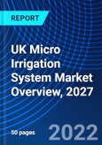 UK Micro Irrigation System Market Overview, 2027- Product Image