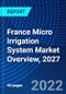 France Micro Irrigation System Market Overview, 2027 - Product Thumbnail Image