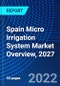 Spain Micro Irrigation System Market Overview, 2027 - Product Thumbnail Image