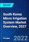 South Korea Micro Irrigation System Market Overview, 2027 - Product Thumbnail Image