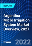 Argentina Micro Irrigation System Market Overview, 2027- Product Image