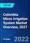 Colombia Micro Irrigation System Market Overview, 2027 - Product Thumbnail Image