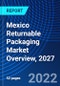 Mexico Returnable Packaging Market Overview, 2027 - Product Thumbnail Image