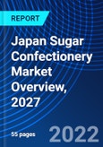 Japan Sugar Confectionery Market Overview, 2027- Product Image