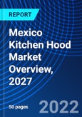 Mexico Kitchen Hood Market Overview, 2027- Product Image