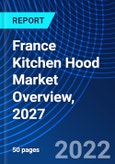 France Kitchen Hood Market Overview, 2027- Product Image