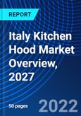 Italy Kitchen Hood Market Overview, 2027- Product Image