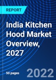 India Kitchen Hood Market Overview, 2027- Product Image