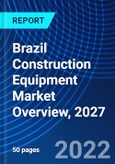 Brazil Construction Equipment Market Overview, 2027- Product Image