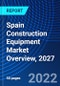 Spain Construction Equipment Market Overview, 2027 - Product Thumbnail Image