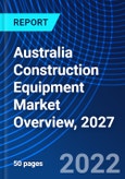 Australia Construction Equipment Market Overview, 2027- Product Image