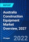 Australia Construction Equipment Market Overview, 2027 - Product Thumbnail Image