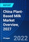China Plant-Based Milk Market Overview, 2027 - Product Thumbnail Image