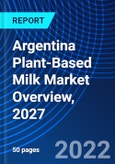 Argentina Plant-Based Milk Market Overview, 2027- Product Image