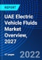 UAE Electric Vehicle Fluids Market Overview, 2027 - Product Thumbnail Image