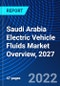 Saudi Arabia Electric Vehicle Fluids Market Overview, 2027 - Product Thumbnail Image