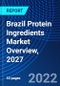 Brazil Protein Ingredients Market Overview, 2027 - Product Thumbnail Image