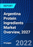 Argentina Protein Ingredients Market Overview, 2027- Product Image