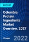 Colombia Protein Ingredients Market Overview, 2027 - Product Thumbnail Image
