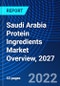 Saudi Arabia Protein Ingredients Market Overview, 2027 - Product Image