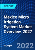 Mexico Micro Irrigation System Market Overview, 2027- Product Image