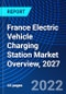France Electric Vehicle Charging Station Market Overview, 2027 - Product Thumbnail Image