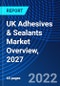 UK Adhesives & Sealants Market Overview, 2027 - Product Thumbnail Image