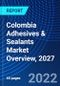 Colombia Adhesives & Sealants Market Overview, 2027 - Product Thumbnail Image