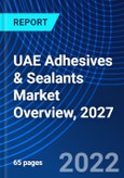 UAE Adhesives & Sealants Market Overview, 2027- Product Image