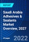 Saudi Arabia Adhesives & Sealants Market Overview, 2027 - Product Thumbnail Image