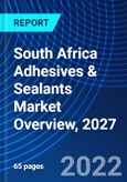 South Africa Adhesives & Sealants Market Overview, 2027- Product Image