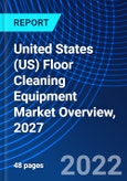 United States (US) Floor Cleaning Equipment Market Overview, 2027- Product Image