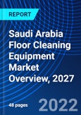 Saudi Arabia Floor Cleaning Equipment Market Overview, 2027- Product Image