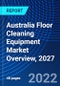 Australia Floor Cleaning Equipment Market Overview, 2027 - Product Thumbnail Image