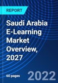 Saudi Arabia E-Learning Market Overview, 2027- Product Image