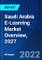 Saudi Arabia E-Learning Market Overview, 2027 - Product Thumbnail Image