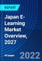 Japan E-Learning Market Overview, 2027 - Product Thumbnail Image