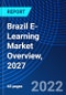 Brazil E-Learning Market Overview, 2027 - Product Thumbnail Image