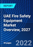 UAE Fire Safety Equipment Market Overview, 2027- Product Image