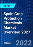 Spain Crop Protection Chemicals Market Overview, 2027- Product Image