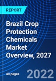 Brazil Crop Protection Chemicals Market Overview, 2027- Product Image
