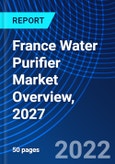 France Water Purifier Market Overview, 2027- Product Image